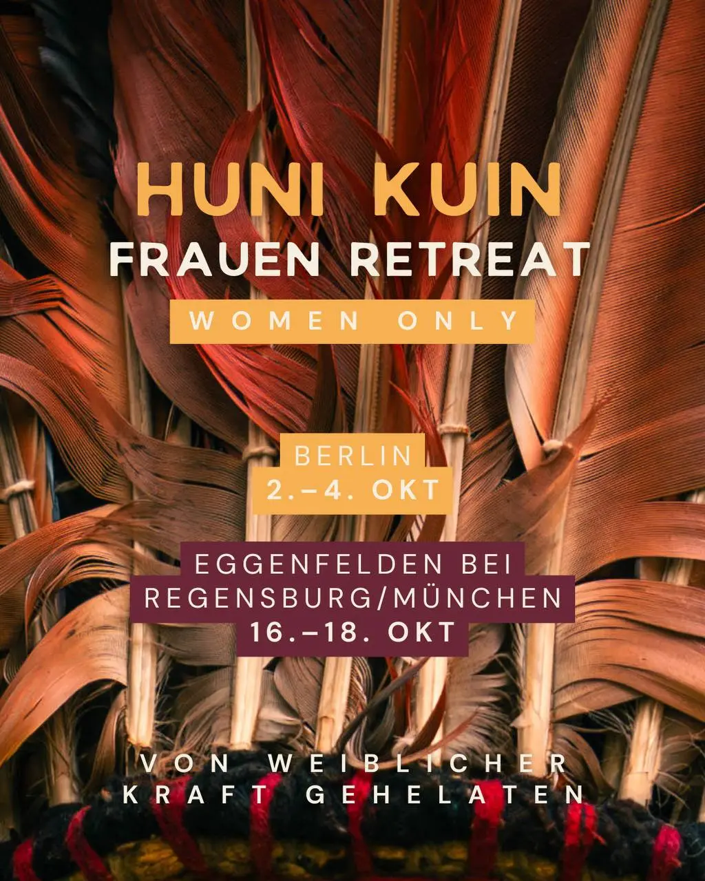 Unsere weibliche HUNI KUIN Oktober Tour in Berlin & Bayern ~ gehalten in weiblicher Kraft, mit bis heute erhaltenen Urwissen des amazonischen Regenwaldes